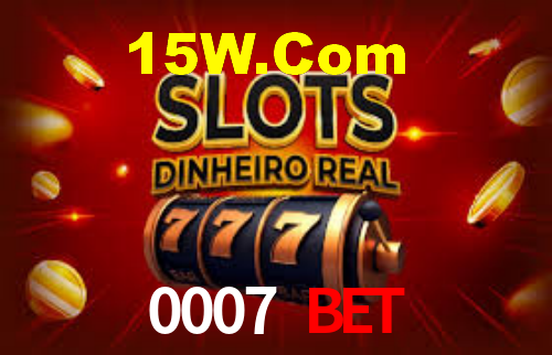 0007 Bet